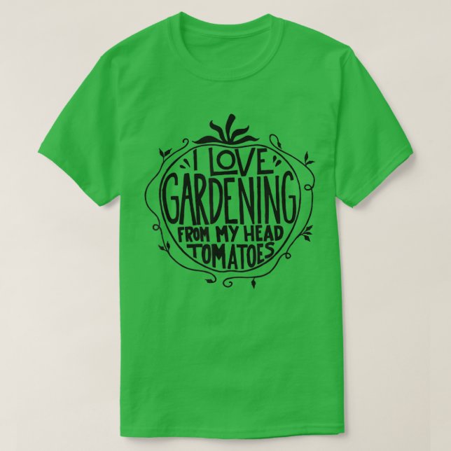 Camiseta Adoro jardinagem de tomate da minha cabeça Engraça (Frente do Design)