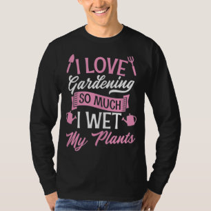 Camiseta Adoro Jardinagem Tanto Que Tornei Minhas Plantas E