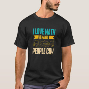 Camiseta Adoro Matemática Que Faz As Pessoas Chorar Profess