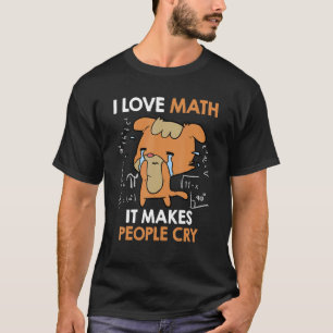 Camiseta Adoro matemática que faz pessoas chorarem ensinar 
