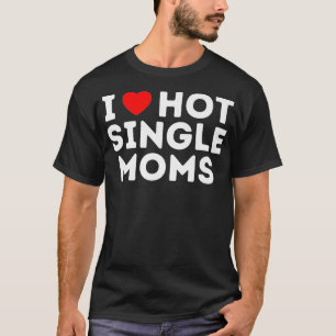Camiseta Adoro o Hot Solteiro Mães Premium