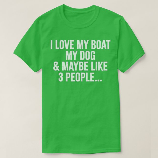 Camiseta Adoro o meu barco, o meu cão e talvez 3 pessoas de (Frente do Design)
