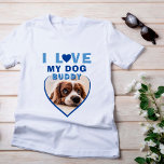 Camiseta Adoro o meu nome de Pet Foto Coração Azul<br><div class="desc">Eu adoro a minha camiseta com o nome de mulher do Dog Blue Heart Pet. Uma foto em forma de coração. Adicione sua foto e seu nome. presente de excelente para um dono de cachorro.</div>