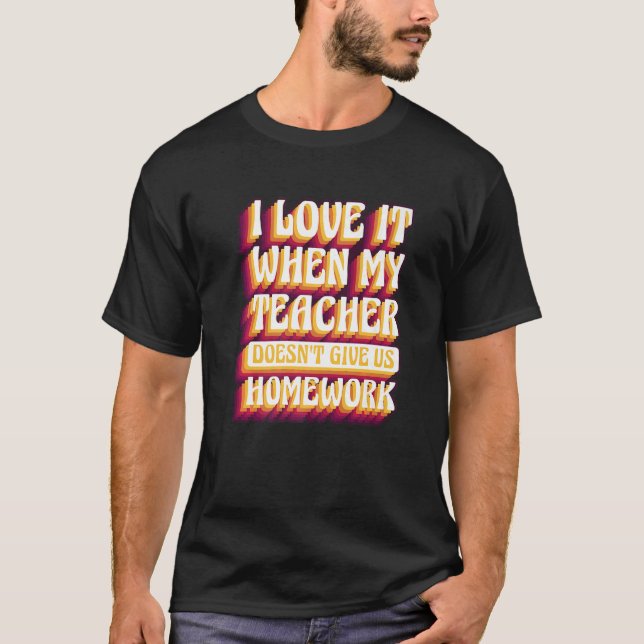 Camiseta Adoro quando meu professor não nos dá trabalho de  (Frente)
