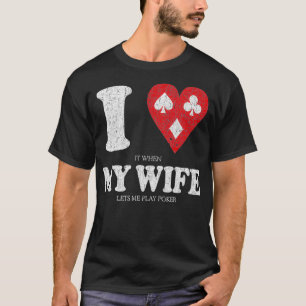 Camiseta Adoro Quando Minha Esposa Me Deixa Jogar Poker Eng