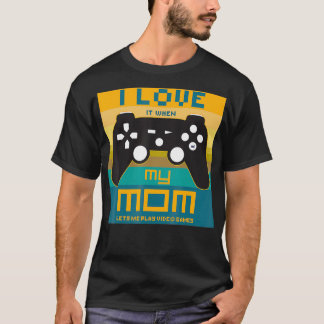 Camiseta Adoro quando minha mãe me deixa tocar videos games