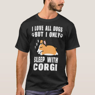 Camiseta Adoro Todos Os Cães, Mas Só Dormo Com Corgi Dog Pu