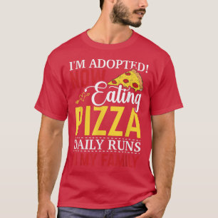 Camiseta Adotado Agora Comendo Pizza Diariamente Crianças D