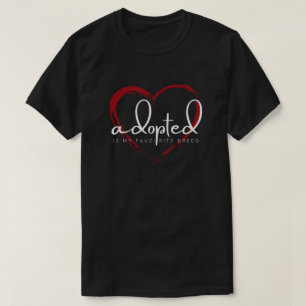 Camiseta Adotado é minha raça favorita