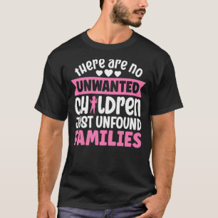 Camiseta Adotado Não Há Crianças Indesejadas Apenas Inexper