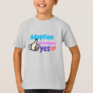 Camiseta Adotar Minha Mãe Adotiva Sim Favorita