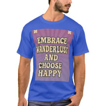 Adote o Wanderlust e Escolha a Felicidade