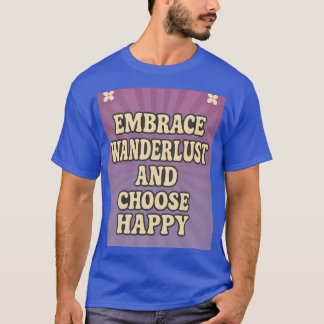 Camiseta Adote o Wanderlust e Escolha a Felicidade
