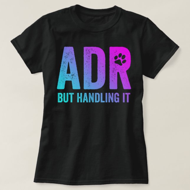 Camiseta ADR, Mas Lidando Com Ti Engraçada, Vet Tech (Frente do Design)