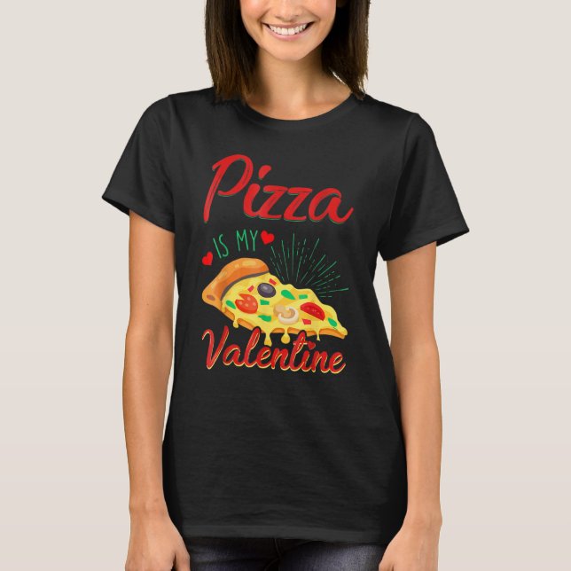 Camiseta Adult Anti Valentine's Day Pizza Is My Valentine (Frente)