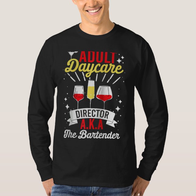 Camiseta Adult Daycare Director Aka The Bartender   Bartend (Frente)