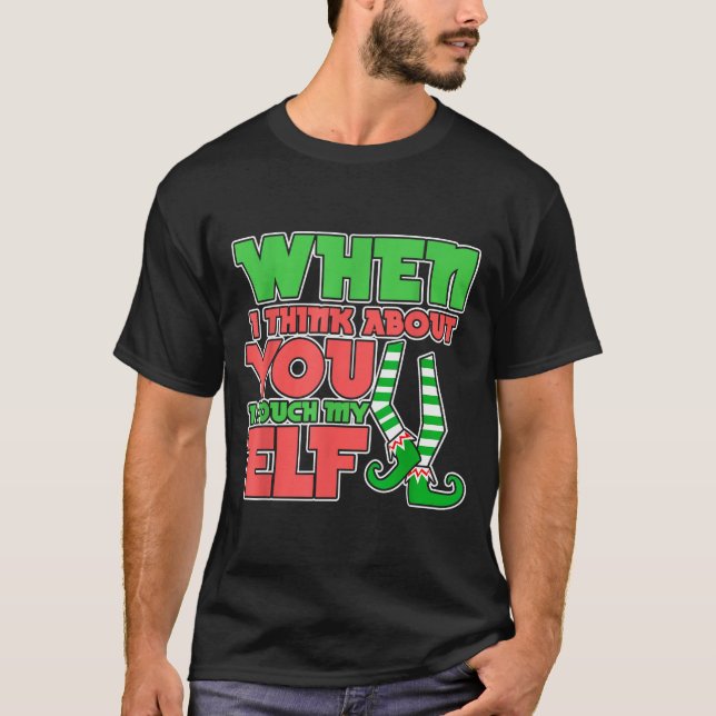 Camiseta Adult Humor Christmas When I Think About You I Tou (Frente)