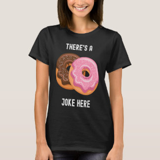 Camiseta Adult Humor There's A Joke Here Shocker