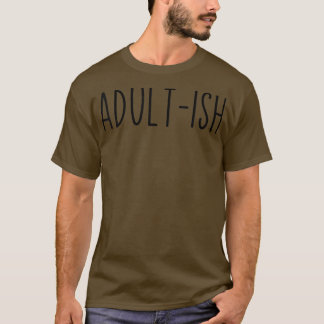 Camiseta Adult-ish Adulting 18 Years Old Birthday Sarcastic