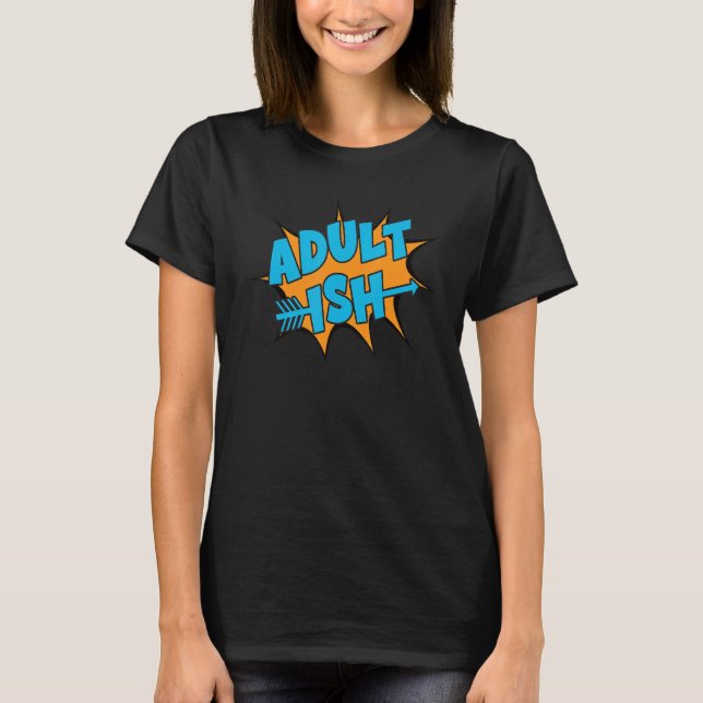 Camiseta Adult Ish Fun Take On Adulting Graphic Design (Frente)
