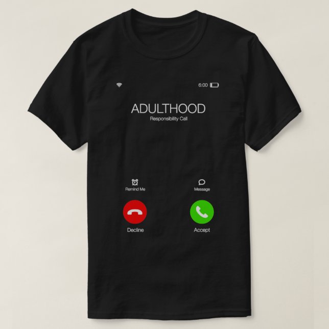 Camiseta Adulthood chama Importante Funny Sarcasti (Frente do Design)