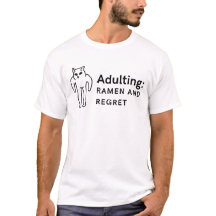 Adulting: Ramen & Regret Tee Funny shirt