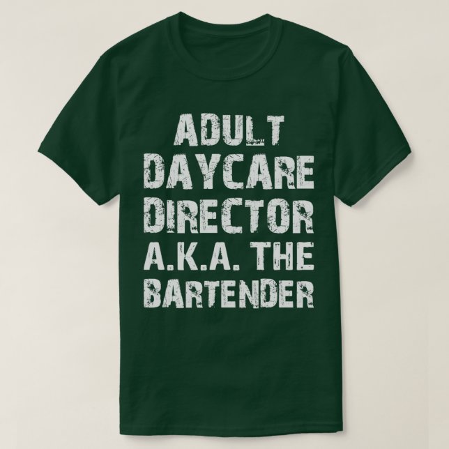 Camiseta Adulto Diretor De Cuidados De Daycare AKA O Bar Te (Frente do Design)