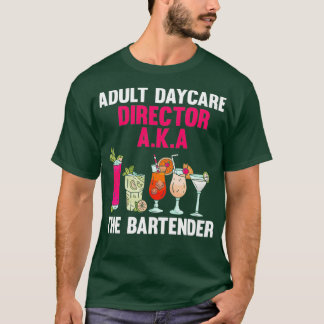 Camiseta Adulto Diretor de Daycare, Aka Bartender, Legal