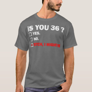 Camiseta Adulto Engraçado, 36 Anos, Presente de Aniversário