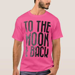 Camiseta Adultos Para A Lua Astronomia Espacial Retorno