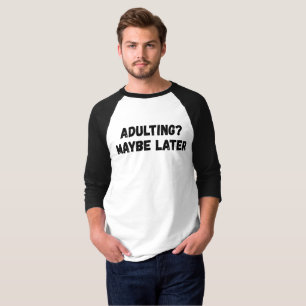 Camiseta Adultos Talvez Mais Tarde