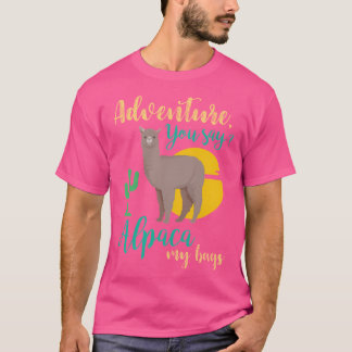Camiseta Adventure Você Diz Alpaca Minhas Bolsas Engraçadas