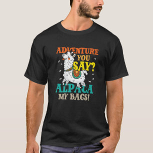 Camiseta Adventure Você Diz Alpaca Minhas Bolsas Louco