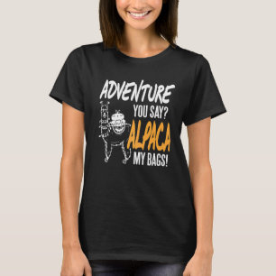 Camiseta Adventure Você Diz Alpaca Minhas Bolsas Presentes