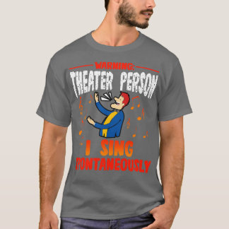 Camiseta Advertência A Pessoa Do Teatro Eu Canto Espontanea