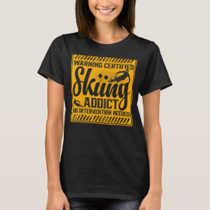 Camiseta Advertência ao viciado em esqui Não é necessária n