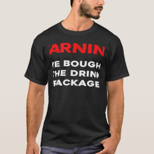 Camiseta Advertência Compramos o pacote de bebidas férias d