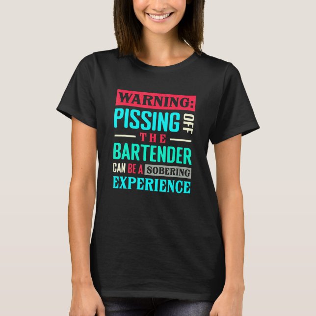 Camiseta Advertência De Piscando Fora Do Bartender Pode Ser (Frente)