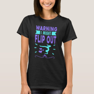 Camiseta Advertência Do Gymnast Eu Posso Sacudir A Ginástic
