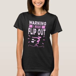 Camiseta Advertência Do Gymnast Eu Posso Sacudir A Ginástic