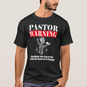 Camiseta Advertência do Pastor Qualquer coisa que você diga