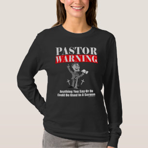Camiseta Advertência do Pastor Qualquer coisa que você diga