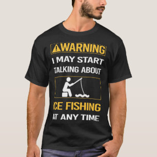 Camiseta Advertência Engraçada À Pesca Do Gelo
