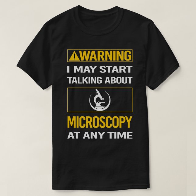 Camiseta Advertência Engraçada Microscopia Microscópio Micr (Frente do Design)