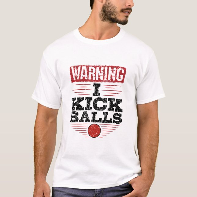 Camiseta Advertência Engraçado De Jogo Eu Chuto Bolas (Frente)