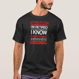 Camiseta Advertência Estou aposentado Sei que tudo se aprox