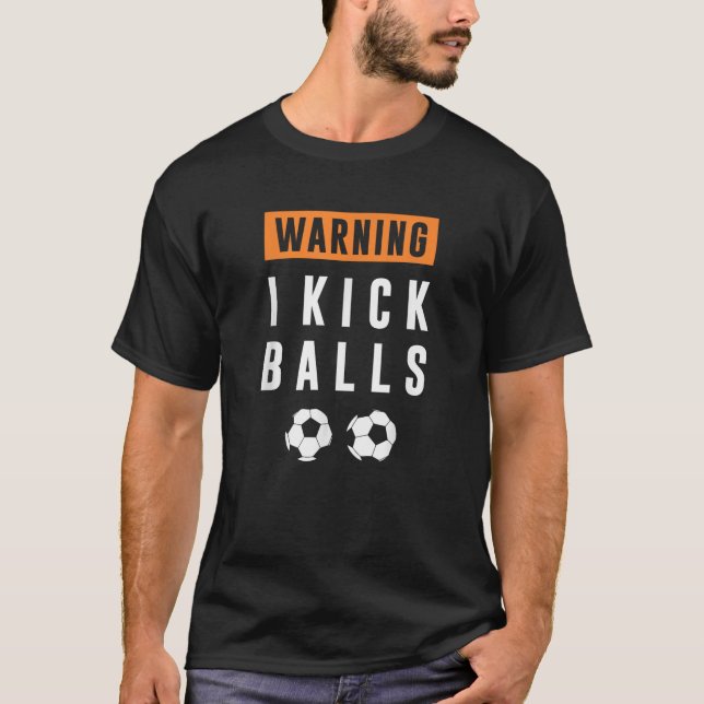 Camiseta ADVERTÊNCIA Eu Chuto Bolas Engraçado Presente Socc (Frente)