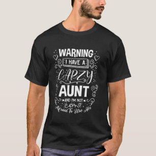 Camiseta Advertência Eu Tenho Uma Tia Louca De Gravidez Beb