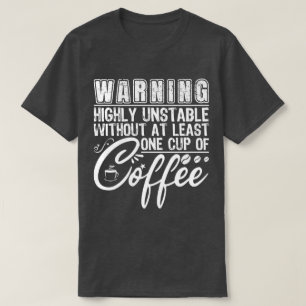 Camiseta Advertência Legal a um viciado em café muito instá