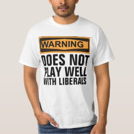 CAMISETA ADVERTÊNCIA NÃO JOGA BEM COM LIBERAIS T-SHIRTS